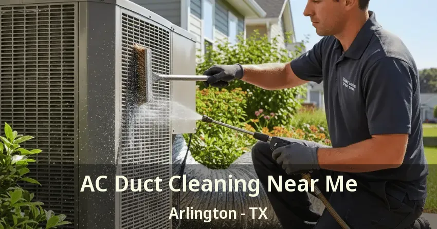 AC Duct Cleaning Near Me Arlington - TX