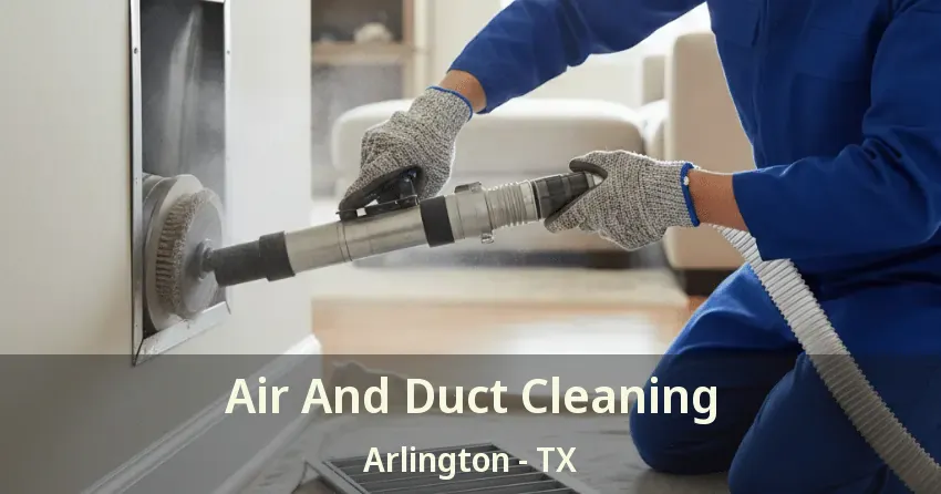 Air And Duct Cleaning Arlington - TX