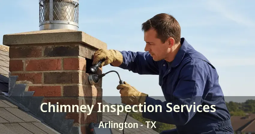 Chimney Inspection Services Arlington - TX