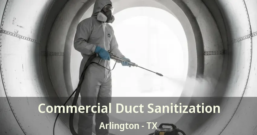 Commercial Duct Sanitization Arlington - TX Commercial Duct Sanitization Arlington - TX