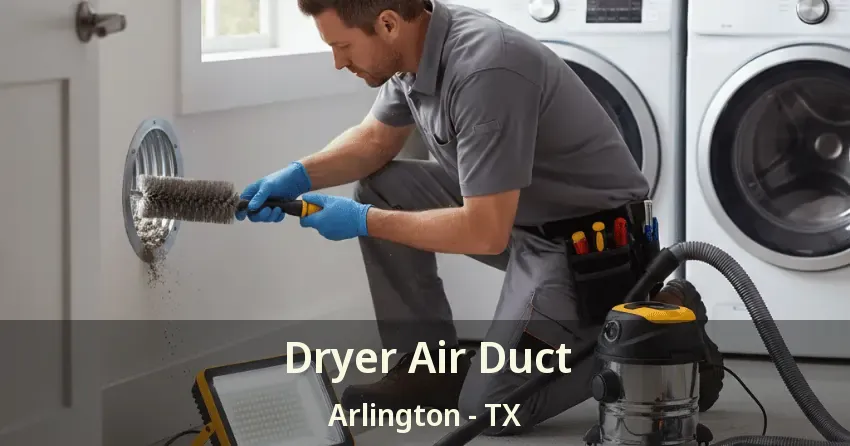 Dryer Air Duct Arlington - TX