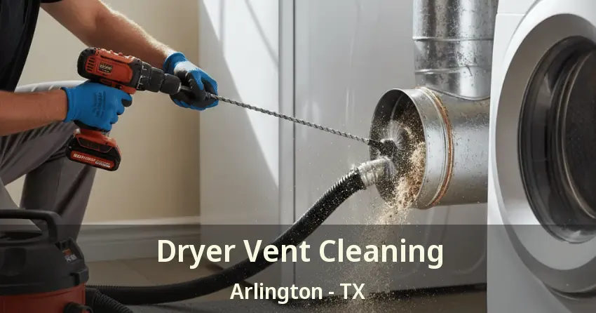 Dryer Vent Cleaning Arlington - TX