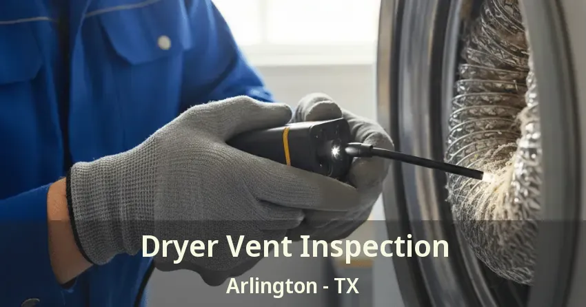 Dryer Vent Inspection Arlington - TX