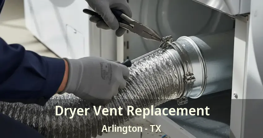 Dryer Vent Replacement Arlington - TX