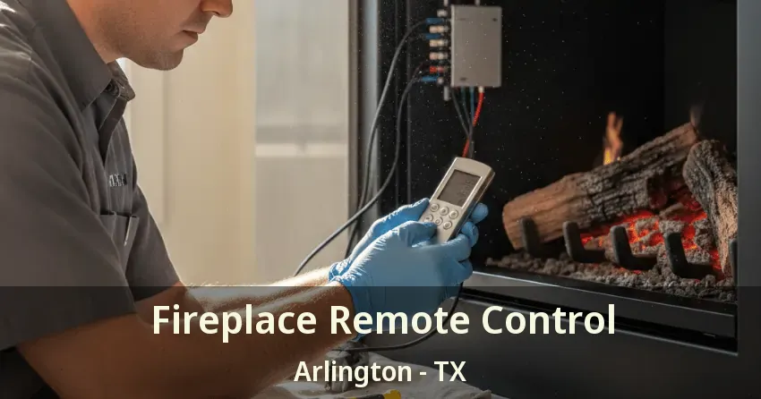 Fireplace Remote Control Arlington - TX