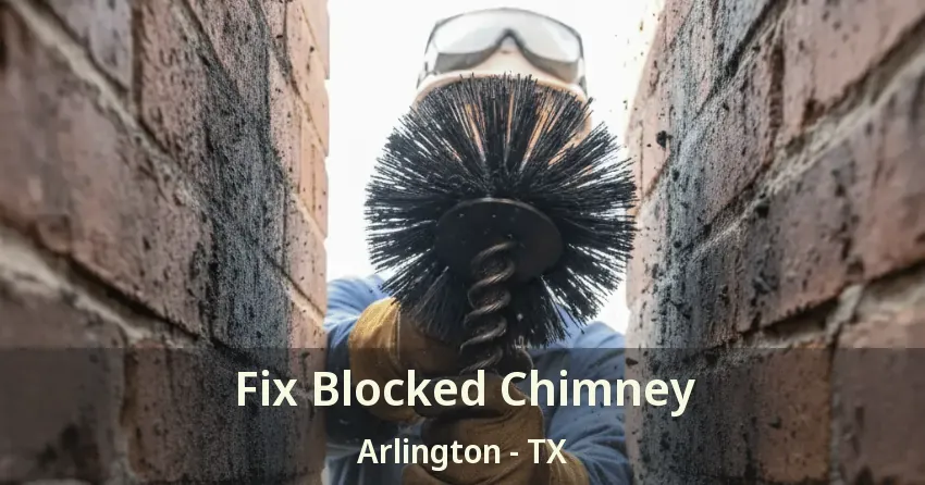 Fix Blocked Chimney Arlington - TX