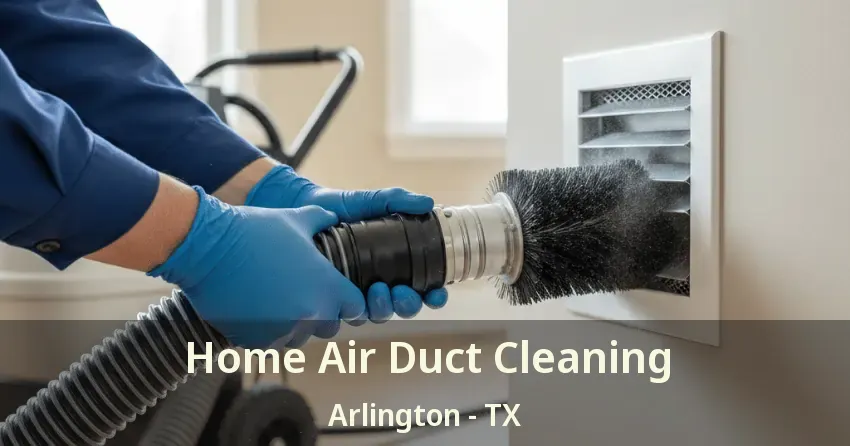 Home Air Duct Cleaning Arlington - TX