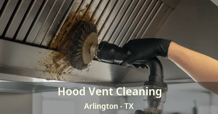 Hood Vent Cleaning Arlington - TX