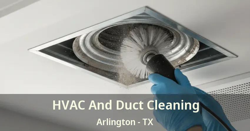 HVAC And Duct Cleaning Arlington - TX