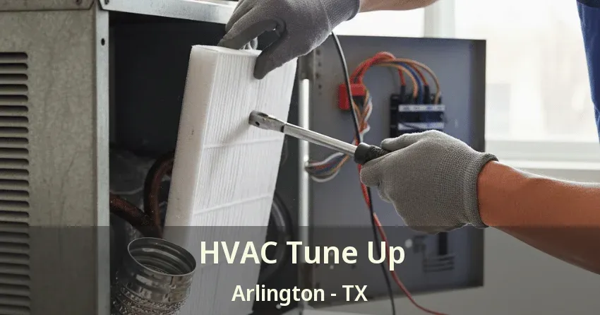 HVAC Tune Up Arlington - TX