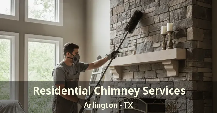 Residential Chimney Services Arlington - TX Residential Chimney Services Arlington - TX