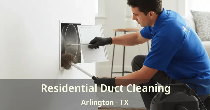 Residential Duct Cleaning Arlington - TX