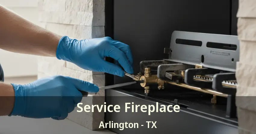 Service Fireplace Arlington - TX Service Fireplace Arlington - TX